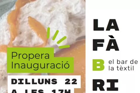 Inauguració de “La Fàbrica, el Bar de la Tèxtil”: Dilluns 22 de gener, a les 17 h