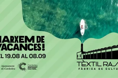 El Teatre Auditori Cardedeu i la Tèxtil Rase, Fàbrica de cultura tancats per vacances!