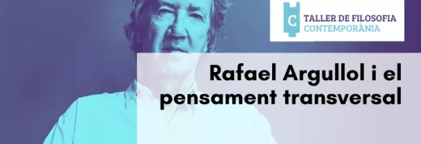 Imatge per Rafael Argullol i el pensament transversal