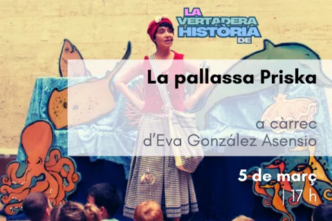 <i>La pallassa Priska</i>, a càrrec d’Eva González Asensio