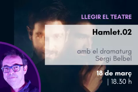 <i>Hamlet.02</i>, amb el dramaturg Sergi Belbel