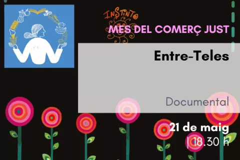 <i>Entre-Teles (Documental)</i> (MES DEL COMERÇ JUST)