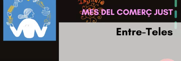 Imatge per <i>Entre-Teles (Documental)</i> (MES DEL COMERÇ JUST)