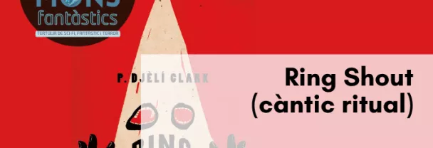 Imatge per <i>Ring Shout (càntic ritual)</i>, de P. Djèlí Clark