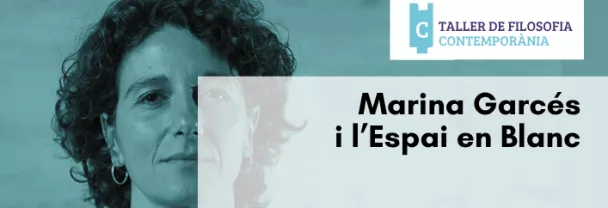 Imatge per Marina Garcés i l’Espai en Blanc